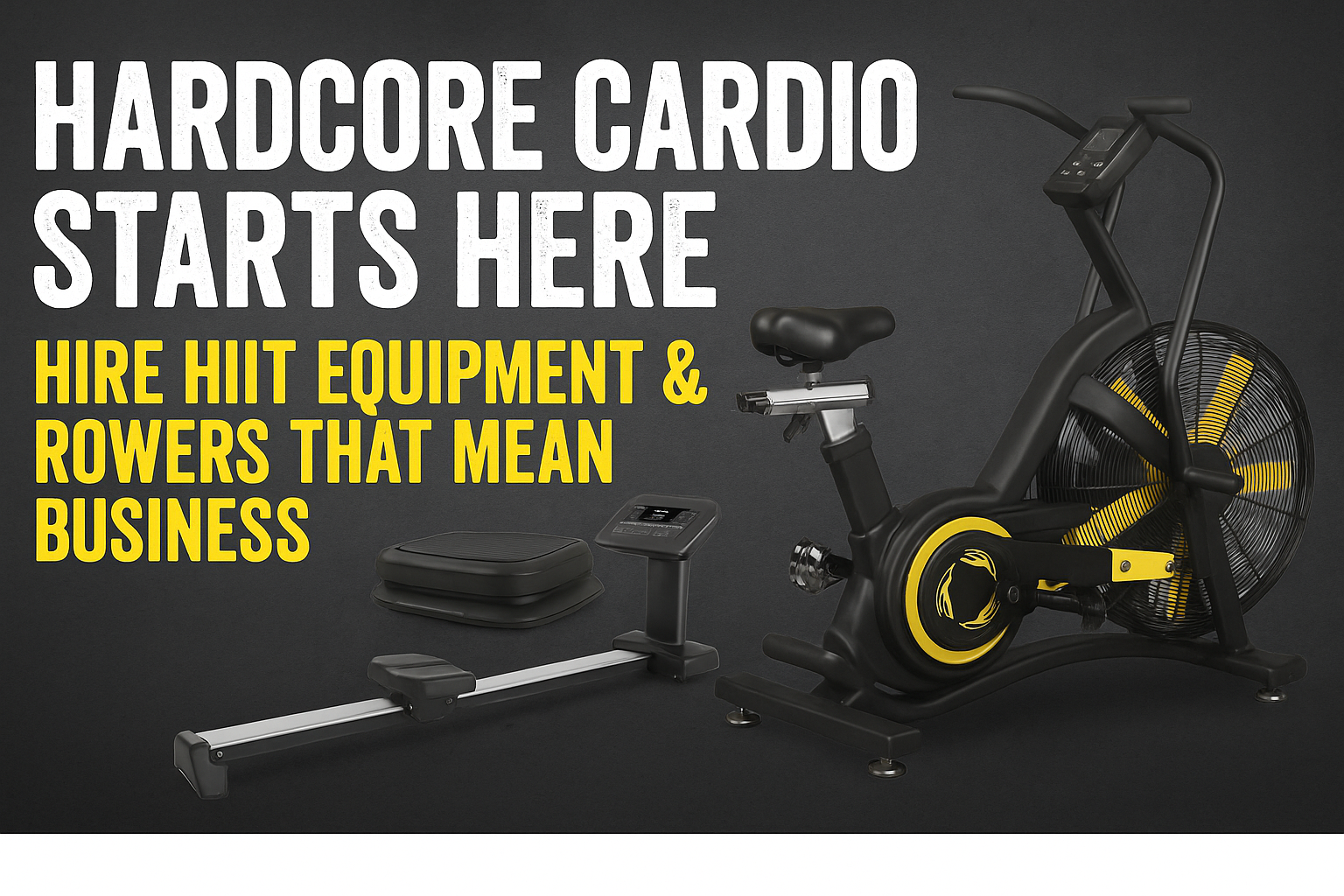 Hardcore Cardio Starts Here – Hire HIIT Equipment & Rowers That Mean Business